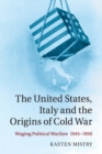 Image for The United States, Italy and the Origins of Cold War
