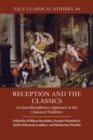 Image for Reception and the classics  : an interdisciplinary approach to the classical tradition