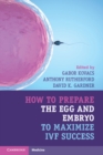 Image for How to Prepare the Egg and Embryo to Maximize IVF Success