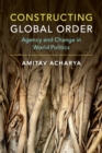 Image for Constructing Global Order