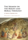 Image for The Sermon on the Mount and moral theology  : a virtue perspective