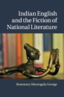 Image for Indian English and the Fiction of National Literature