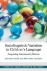 Image for Sociolinguistic variation in children&#39;s language  : acquiring community norms
