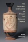 Image for The Hesiodic Catalogue of Women and archaic Greece