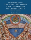 Image for An Introduction to the New Testament and the Origins of Christianity