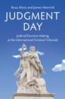 Image for Judgment day  : judicial decision making at the international criminal tribunals