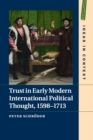 Image for Trust in early modern international political thought, 1598-1713