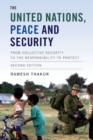 Image for The United Nations, peace and security  : from collective security to the responsibility to protect