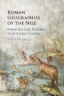 Image for Roman geographies of the Nile  : from the late Republic to the early Empire