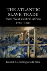 Image for The Atlantic slave trade from West Central Africa, 1780-1867