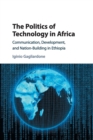 Image for The Politics of Technology in Africa