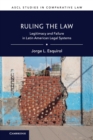 Image for Ruling the law  : legitimacy and failure in Latin American legal systems