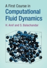 Image for A first course in computational fluid dynamics