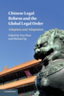 Image for Chinese legal reform and the global legal order  : adoption and adaptation