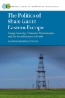 Image for The Politics of Shale Gas in Eastern Europe