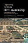 Image for Legacies of British slave-ownership  : colonial slavery and the formation of Victorian Britain