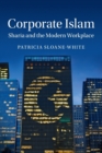 Image for Corporate Islam  : Sharia and the modern workplace