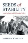 Image for Seeds of stability  : land reform and US foreign policy