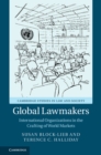 Image for Global lawmakers  : international organizations in the crafting of world markets