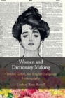 Image for Women and dictionary-making  : gender, genre, and English language lexicography