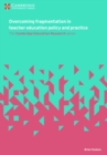 Image for Overcoming Fragmentation in Teacher Education Policy and Practice