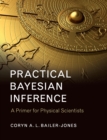 Image for Practical Bayesian inference  : a primer for physical scientists