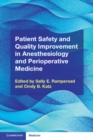 Image for Patient safety and quality improvement in anesthesiology and perioperative medicine