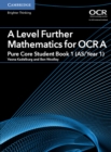 Image for A level further mathematics for OCR APure core student book 1 (AS/Year 1)