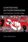 Image for Contesting authoritarianism  : labor challenges to the state in Egypt