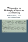 Image for Wittgenstein on Philosophy, Objectivity, and Meaning
