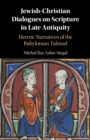 Image for Jewish-Christian Dialogues on Scripture in Late Antiquity