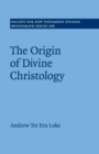 Image for The Origin of Divine Christology