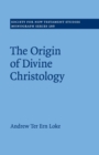 Image for The origin of divine Christology