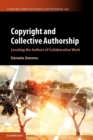 Image for Copyright and collective authorship  : locating the authors of collaborative work