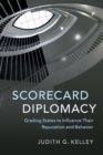 Image for Scorecard Diplomacy : Grading States to Influence their Reputation and Behavior
