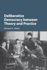 Image for Deliberative Democracy between Theory and Practice