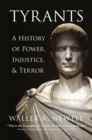 Image for Tyrants: A History of Power, Injustice, and Terror
