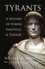 Image for Tyrants: a history of power, injustice, and terror