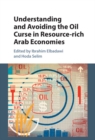 Image for Understanding and avoiding the oil curse in resource-rich Arab economies