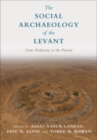 Image for The Social Archaeology of the Levant: From Prehistory to the Present