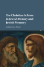 Image for Christian Schism in Jewish History and Jewish Memory