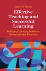Image for Effective teaching and successful learning: bridging the gap between research and practice