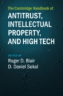 Image for The Cambridge Handbook of Antitrust, Intellectual Property, and High Tech