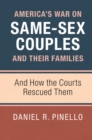 Image for America&#39;s war on same-sex couples and their families: and how the courts rescued them
