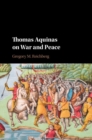 Image for Thomas Aquinas on war and peace