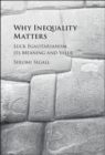 Image for Why inequality matters: luck egalitarianism, its meaning and value