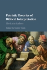 Image for Patristic theories of biblical interpretation: the Latin fathers