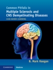Image for Common Pitfalls in Multiple Sclerosis and CNS Demyelinating Diseases: Case-Based Learning
