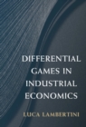 Image for Differential Games in Industrial Economics