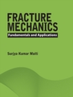 Image for Fracture mechanics: fundamentals and applications